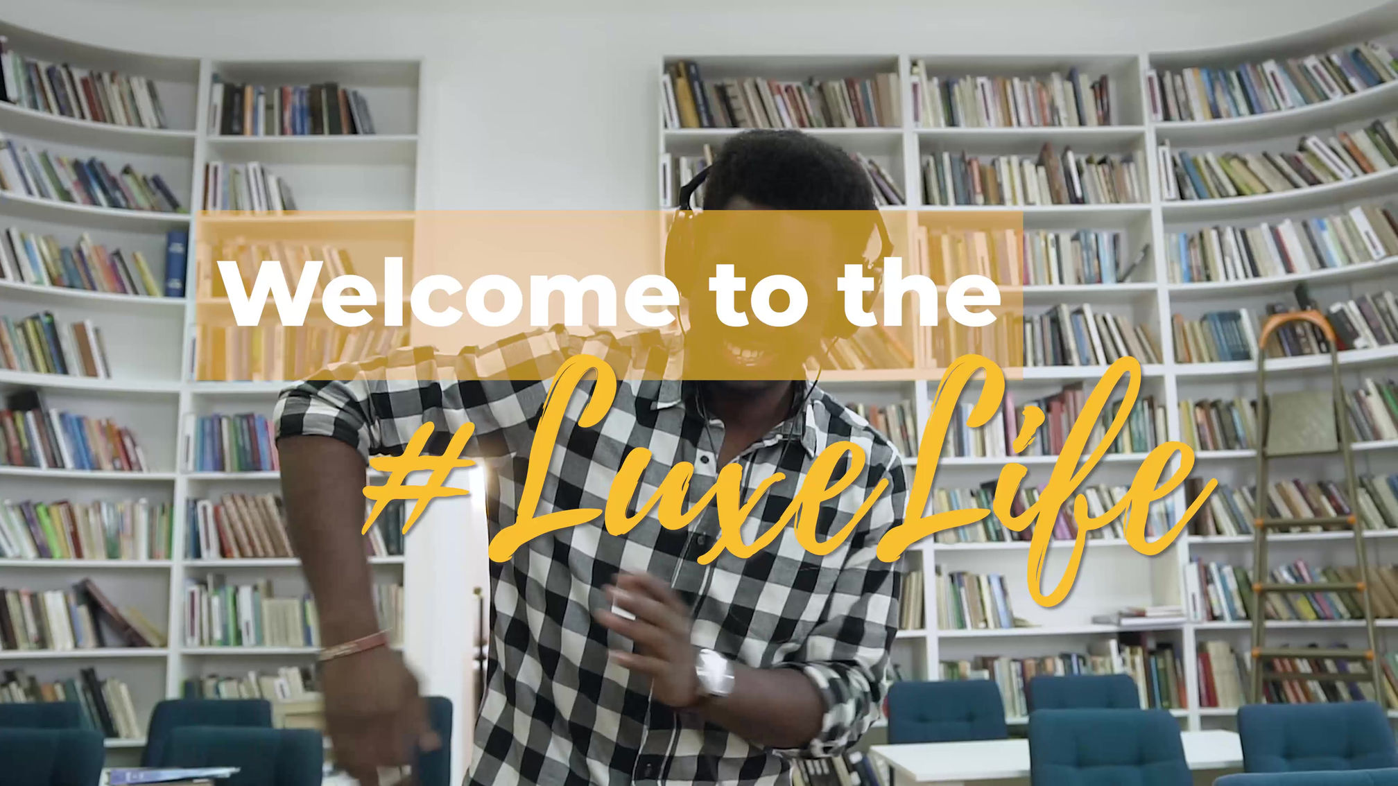 Welcome to the #LuxeLife